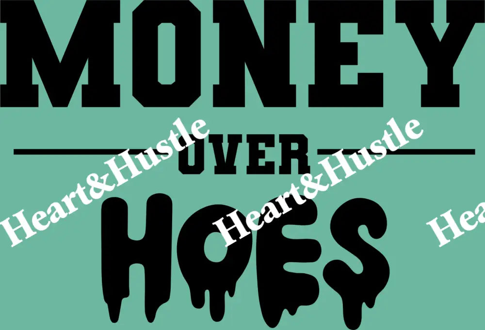 Money Over Hoes