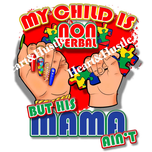 My Child Is Non Verbal But My Mama Ain’t