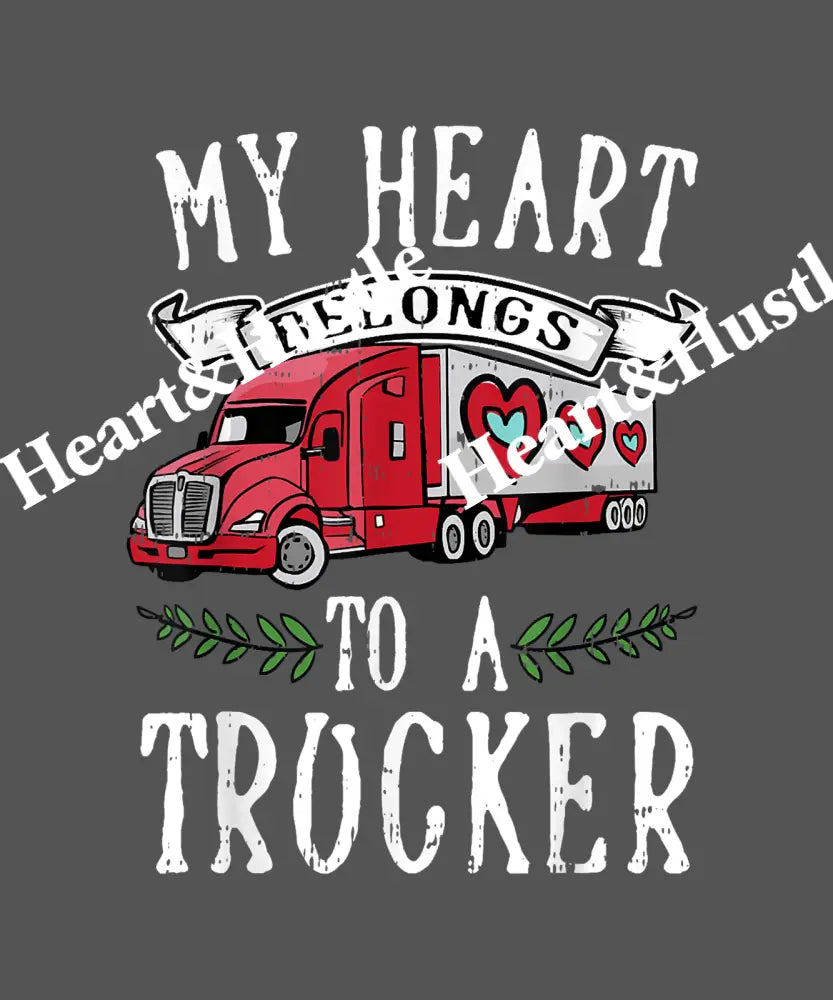 My Heart Belongs tTo A Trucker