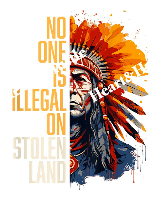 No One Is Illegal on Stolen Land
