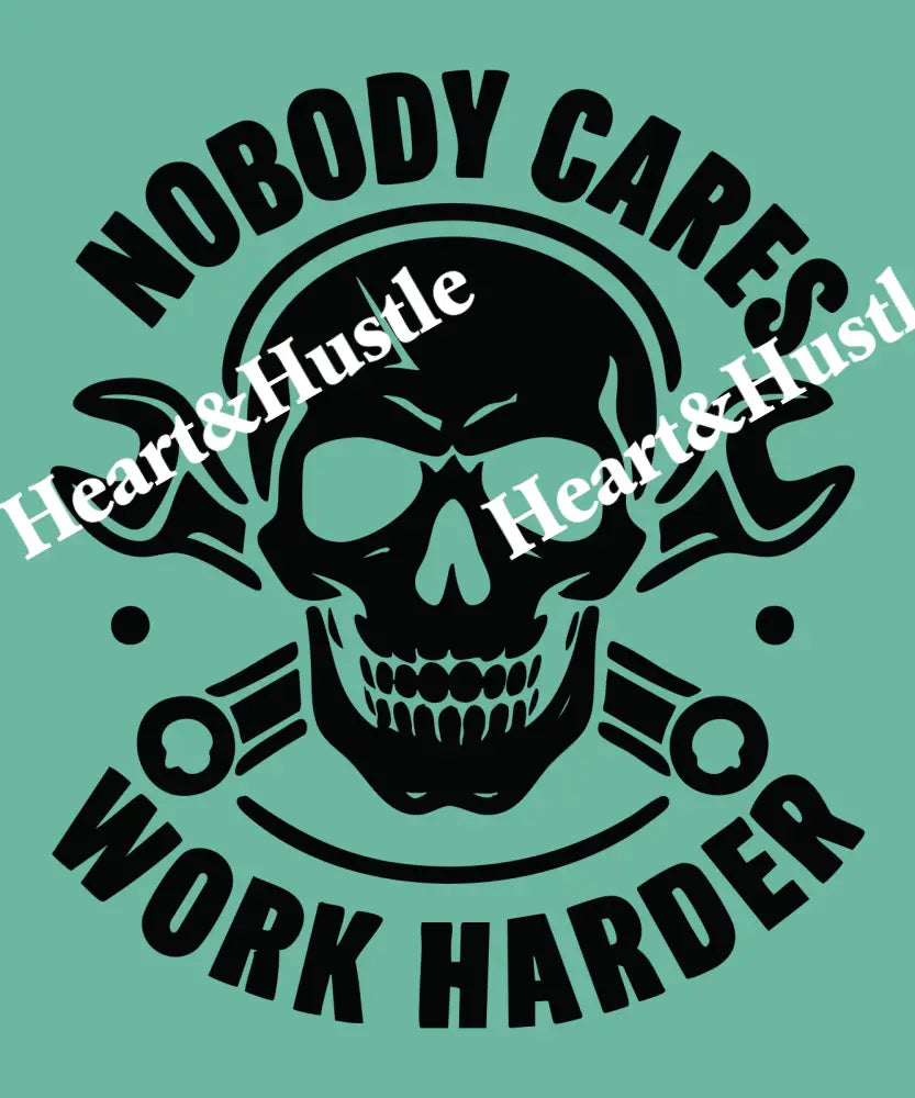 No One Owes You Shit Work Harder Black