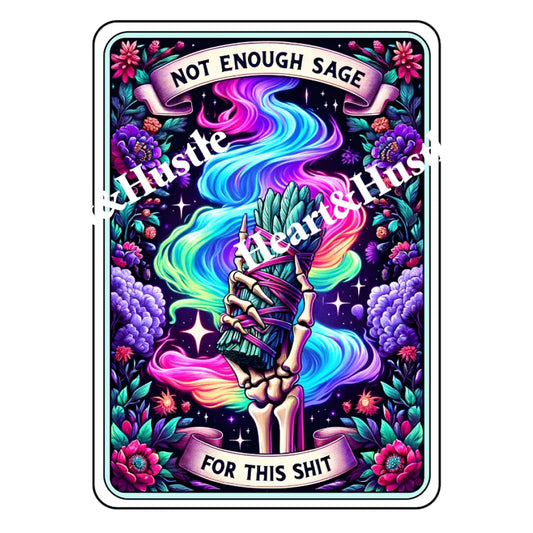 Not Enough Sage For This Shit