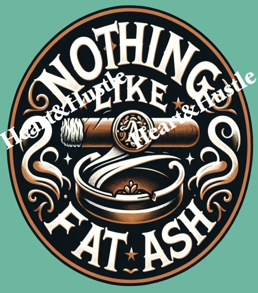 Nothing Like A Fat Ash