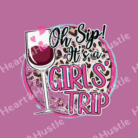 Oh Sip It’s A Girl Trip