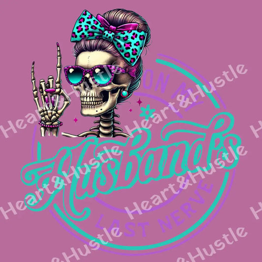 On My Husbands Last Nerve