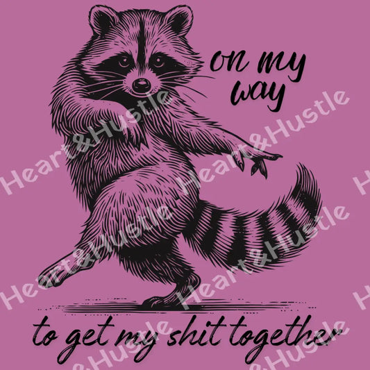 On My Way To Get My Shit Together