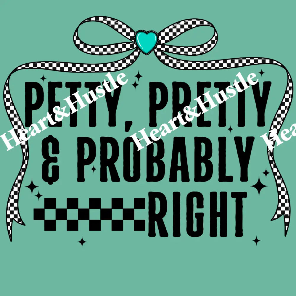 Petty and pretty and probably right black