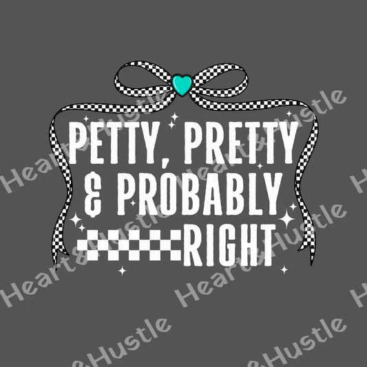 Petty and pretty and probably right white
