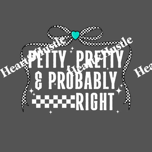 Petty and pretty and probably right white