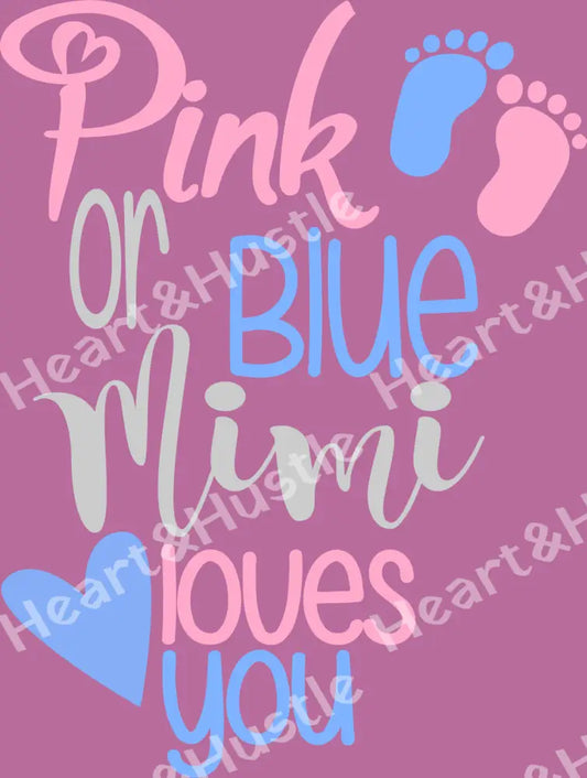 PINK OR BLUE MIMI LOVES YOU