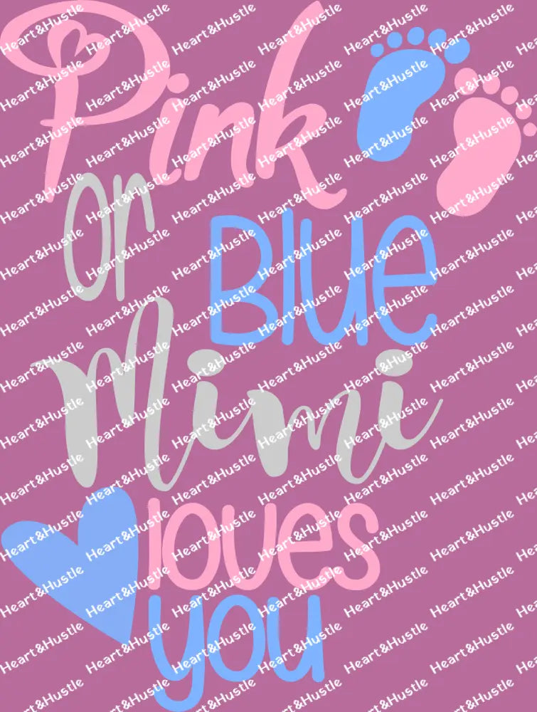 PINK OR BLUE MIMI LOVES YOU