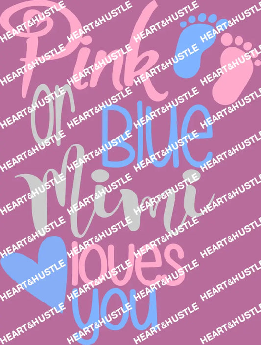 PINK OR BLUE MIMI LOVES YOU