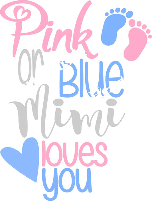 PINK OR BLUE MIMI LOVES YOU