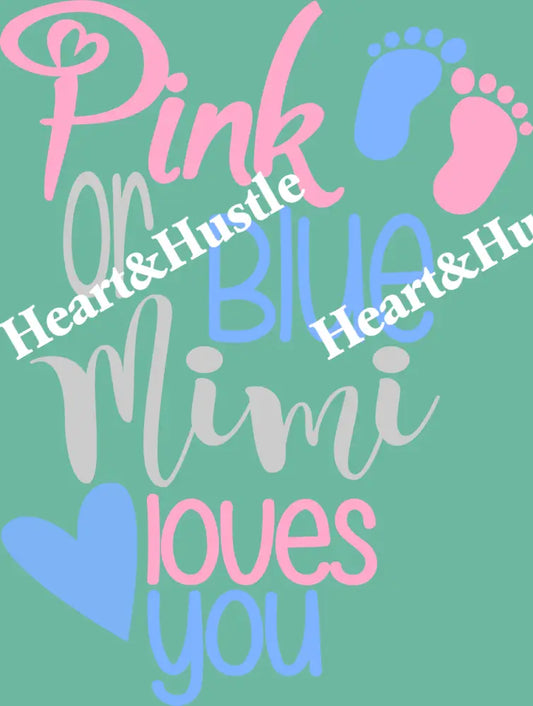 PINK OR BLUE MIMI LOVES YOU
