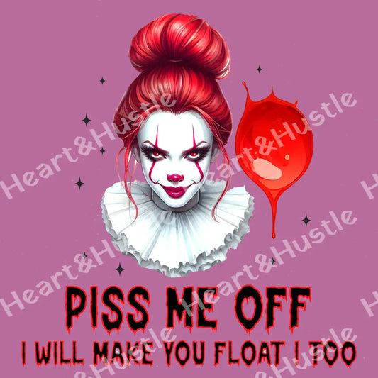 Piss Me Off