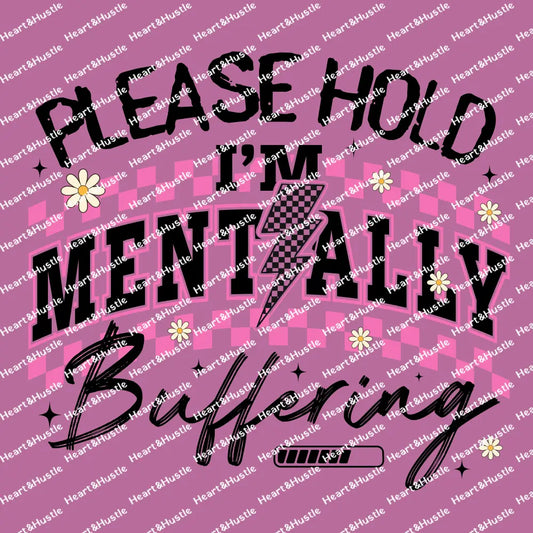 Please Hold I’m Mentally Buffering Black