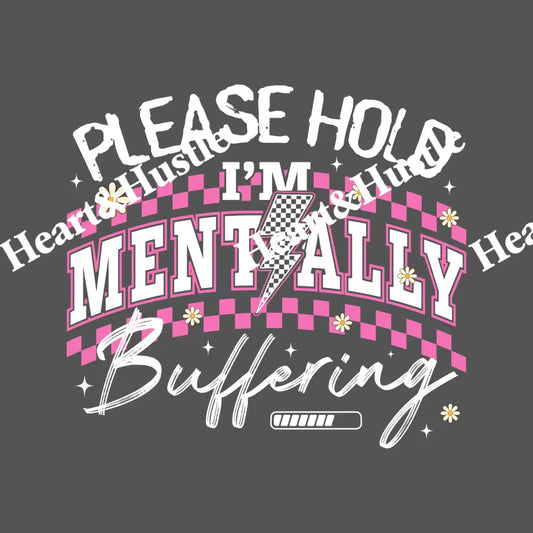Please Hold I’m Mentally Buffering White