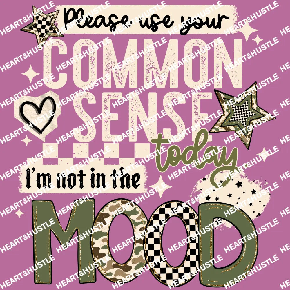 Please Use Your Common Sense Today