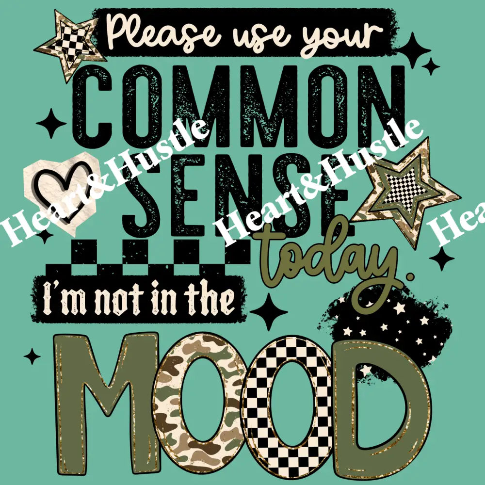 Please Use Your Common Sense Today Black