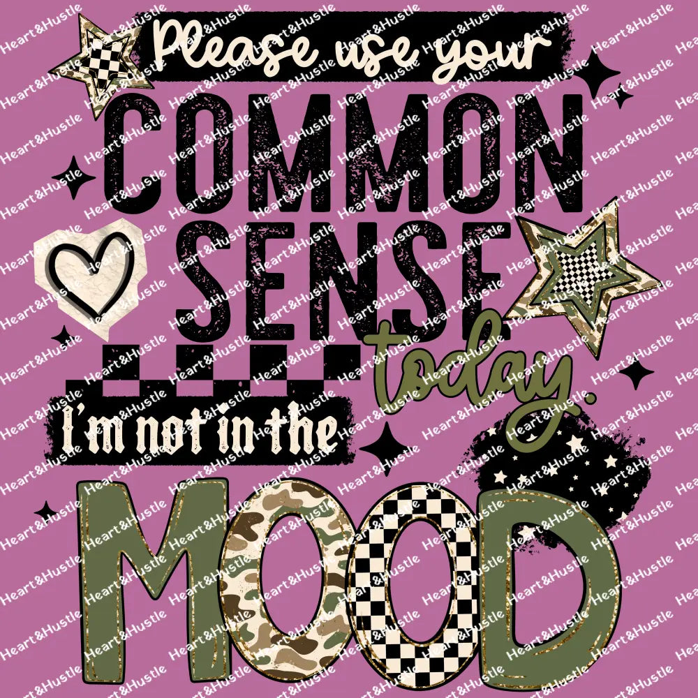 Please Use Your Common Sense Today Black