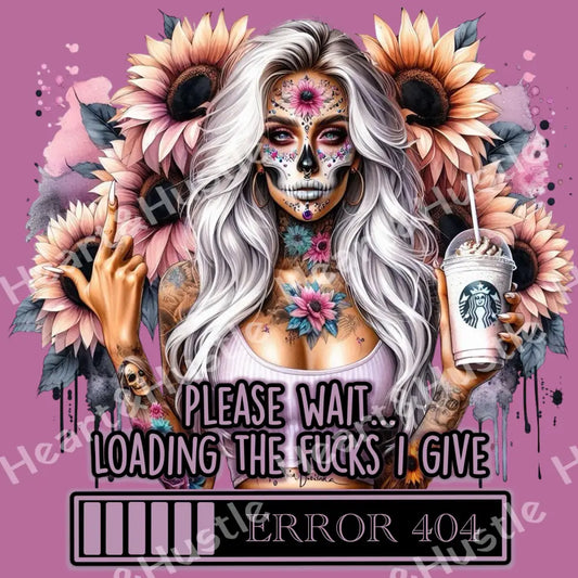 Please Wait Loading The Fucks I Give