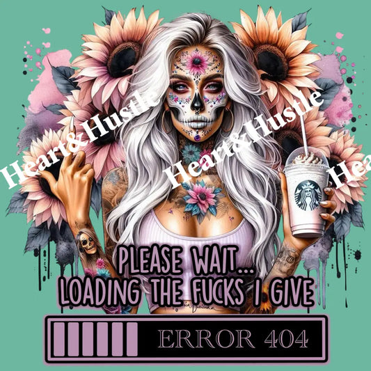 Please Wait Loading The Fucks I Give