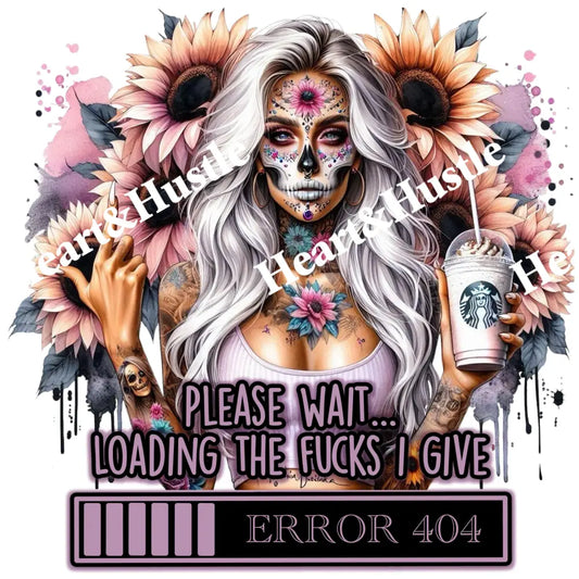 Please Wait Loading The Fucks I Give