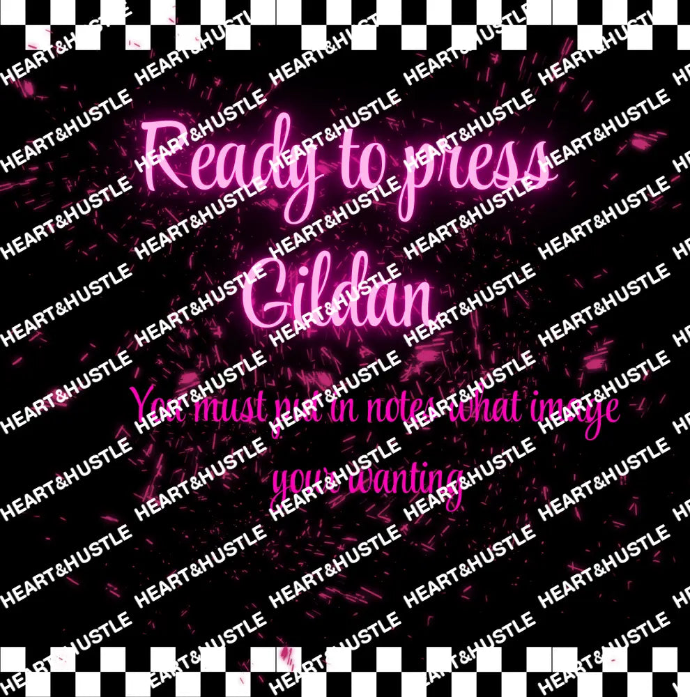 Ready to press GILDAN soft style ONLY