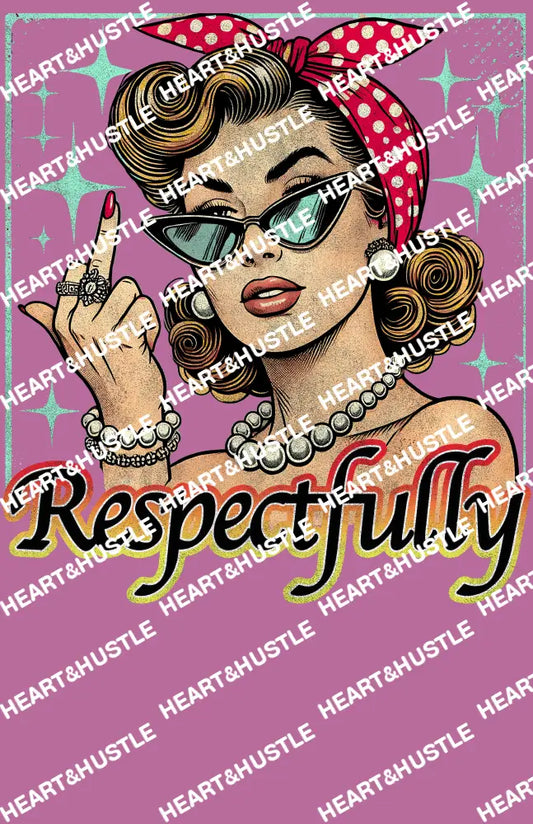 Respectfully FU Girl