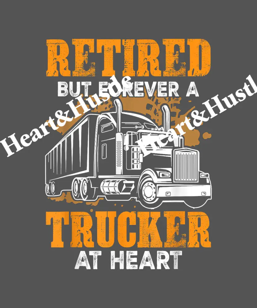Retired But Forever A Trucker At heart
