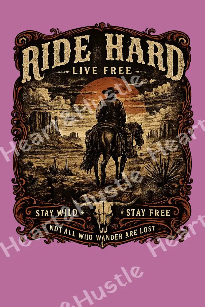 Ride Hard Live Free