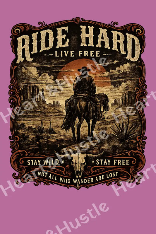 Ride Hard Live Free