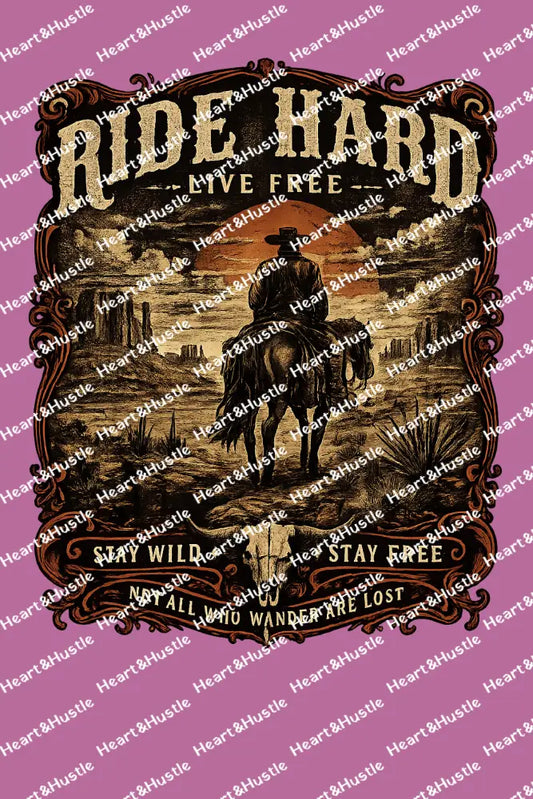 Ride Hard Live Free