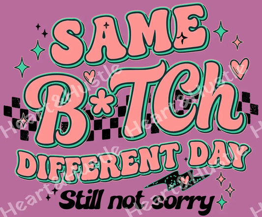 Same Bitch Different Day Black