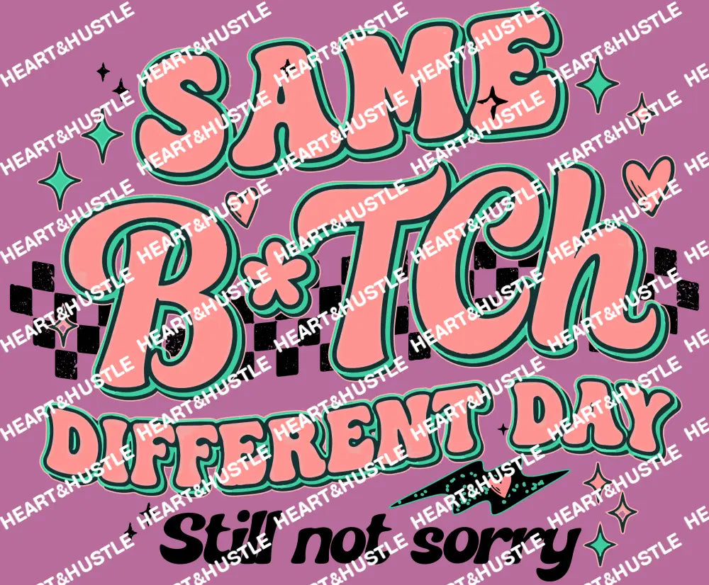 Same Bitch Different Day Black