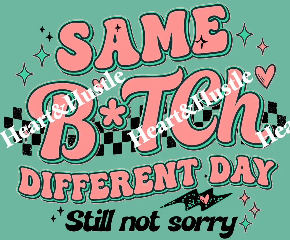 Same Bitch Different Day Black