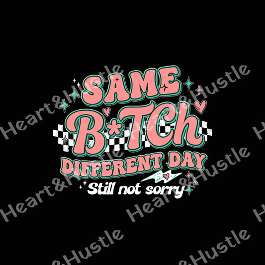 Same Bitch Different Day White