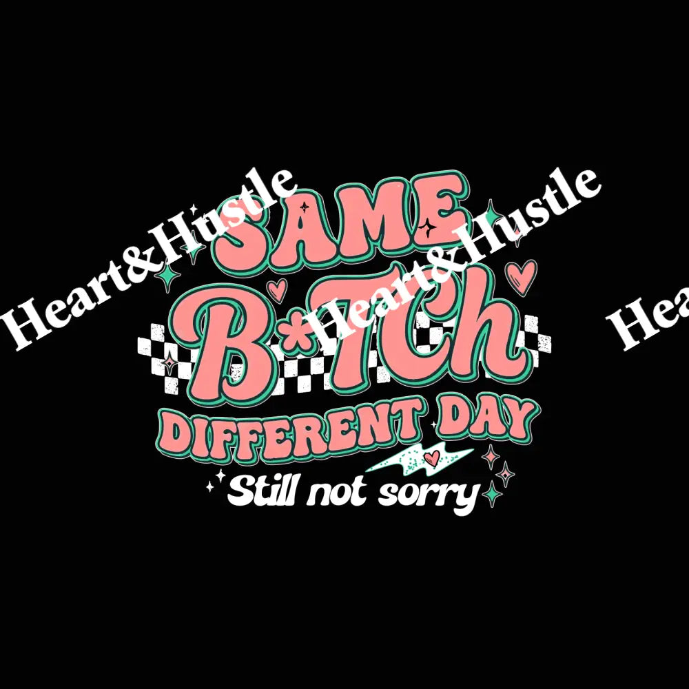 Same Bitch Different Day White