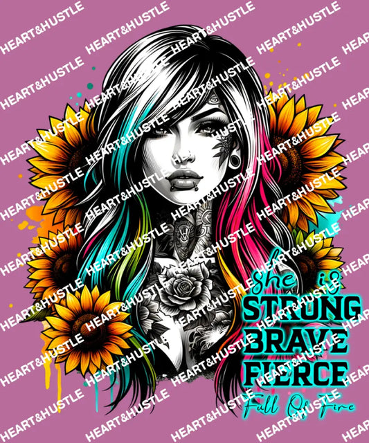 She Is Strong Brave...