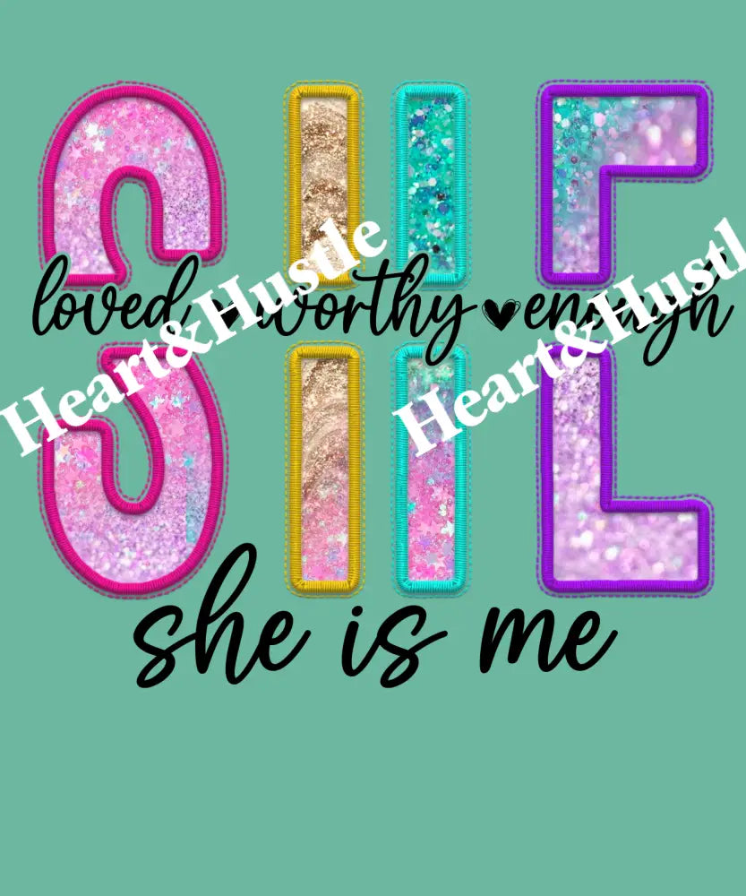She Loved Worthy Enough She Is Me