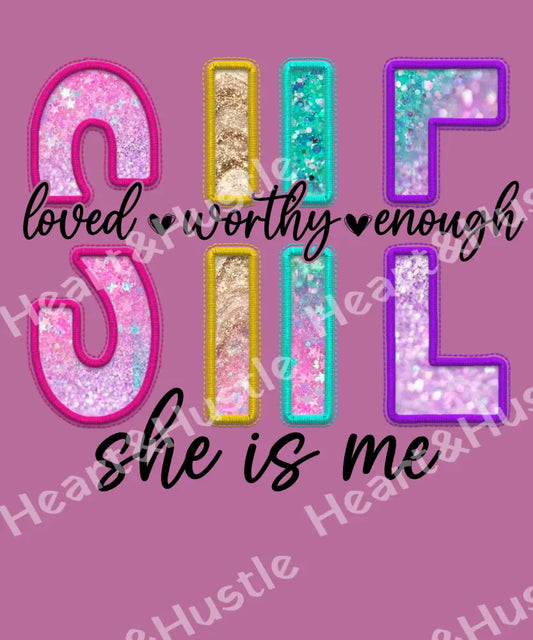 She Loved Worthy Enough She Is Me