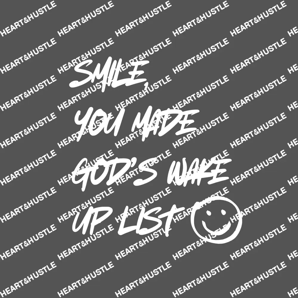 Smile You Made God’s Wake Up List