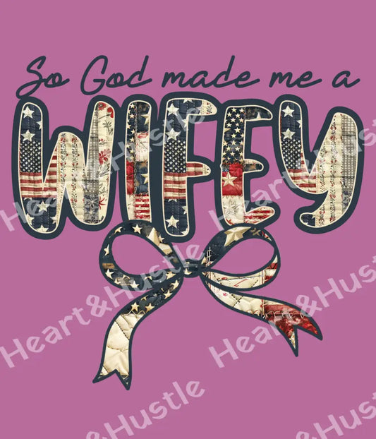 So God Made me a Wifey