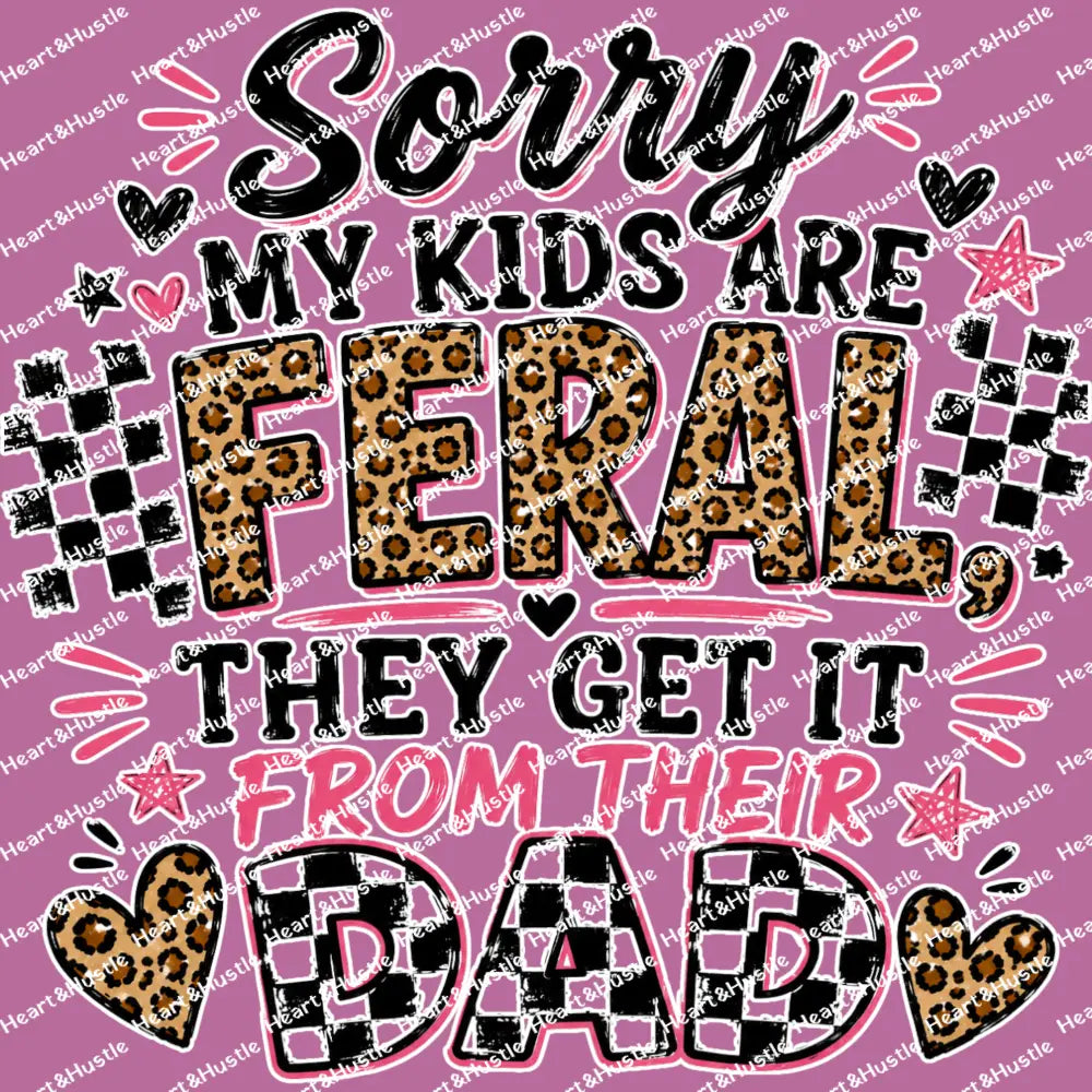 Sorry My Kids are Feral