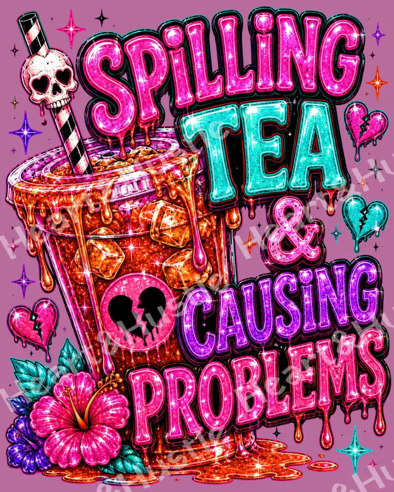 Spilling Tea and Causing Problems