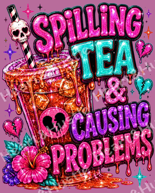 Spilling Tea and Causing Problems