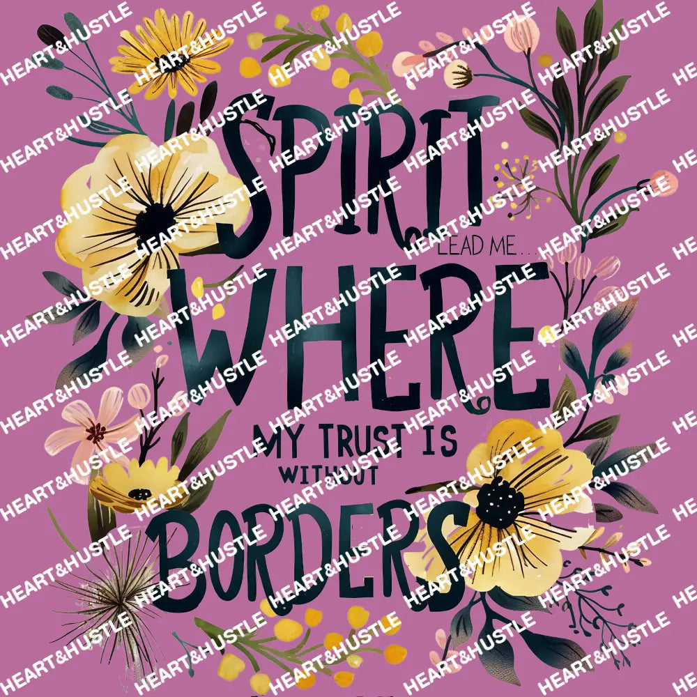 Spirit Lead Me Where My Trust Is Without Borders 2