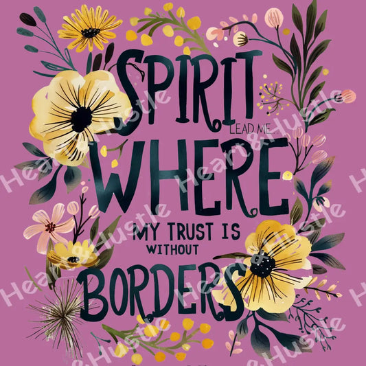 Spirit Lead Me Where My Trust Is Without Borders 2