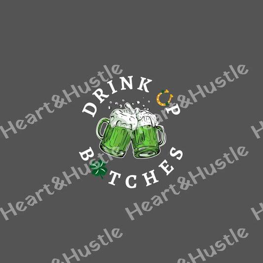 St Patricks Day Drink Up Bitches