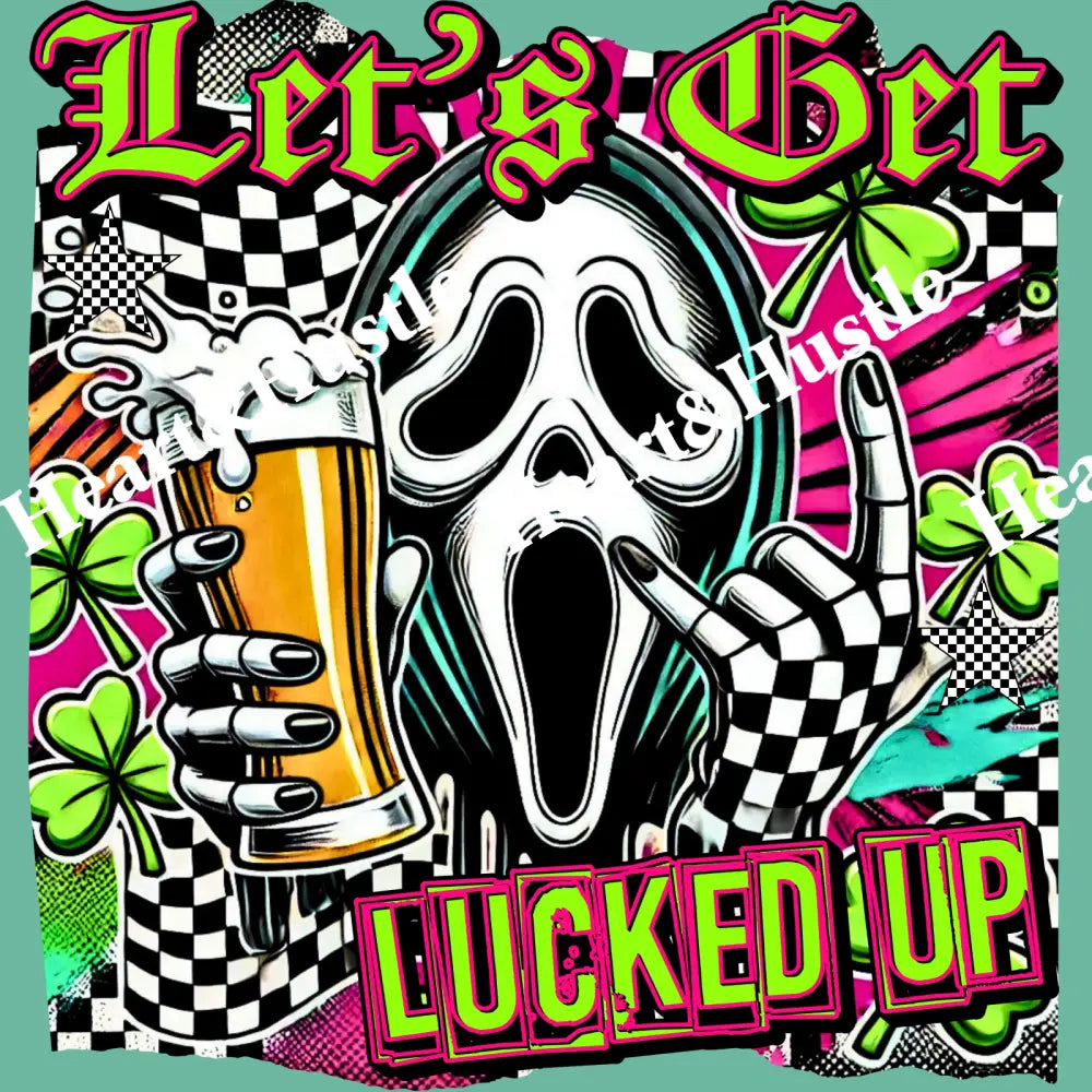 St Patricks Day Lets Get Lucked Up